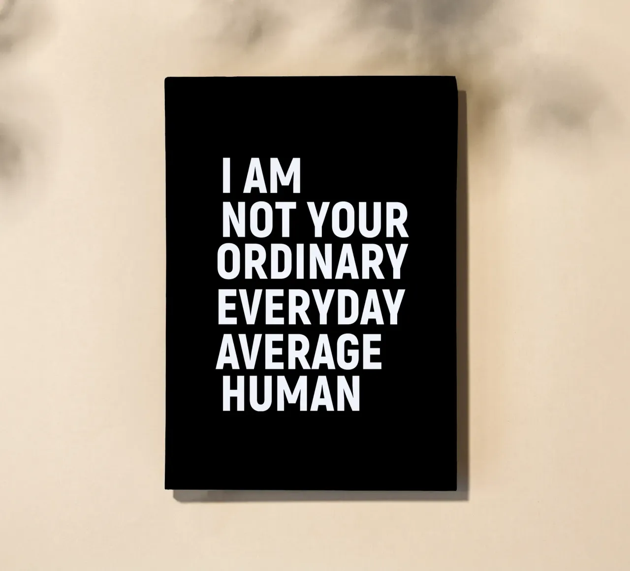 I am not your everyday ordinary average human notebook by happieeagle