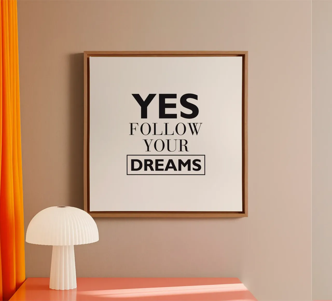 YES FOLLOW YOUR DREAMS canvas by Meridian Design