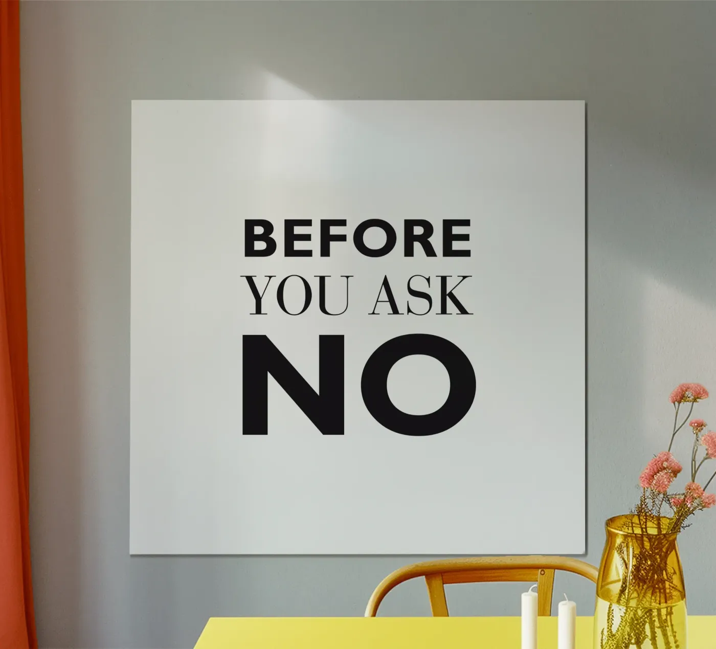 BEFORE YOU ASK poster by Meridian Design