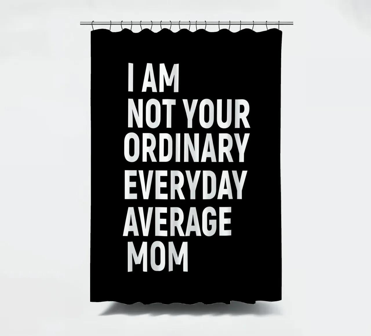I am not your ordinary everyday average mom tenda da doccia da happieeagle