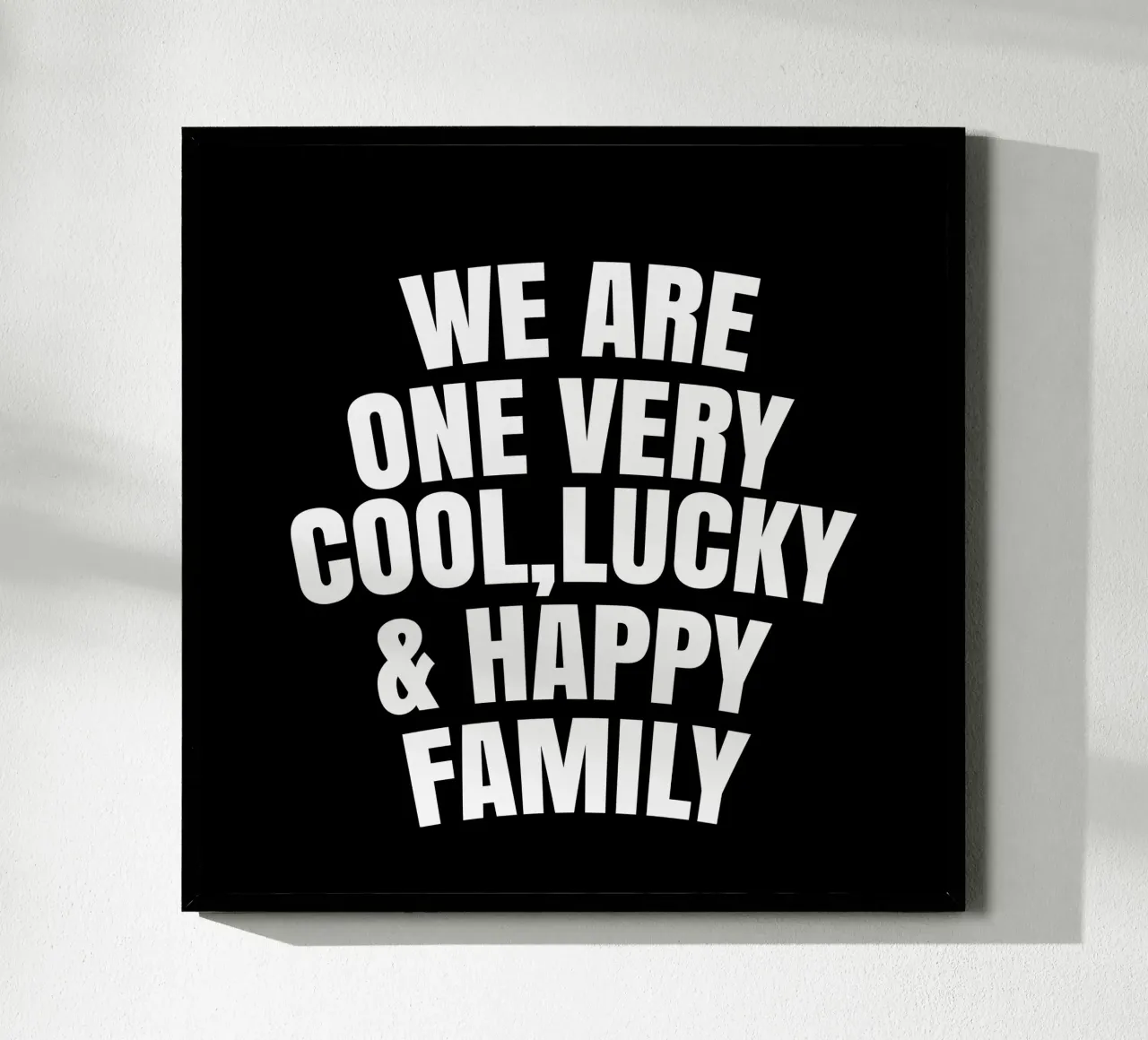 We are one very cool, lucky and happy family poster con telaio in legno da happieeagle