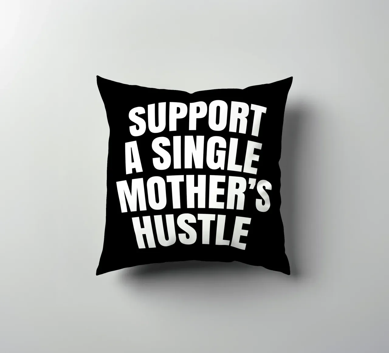 Support a single mother's hustle cuscino da happieeagle