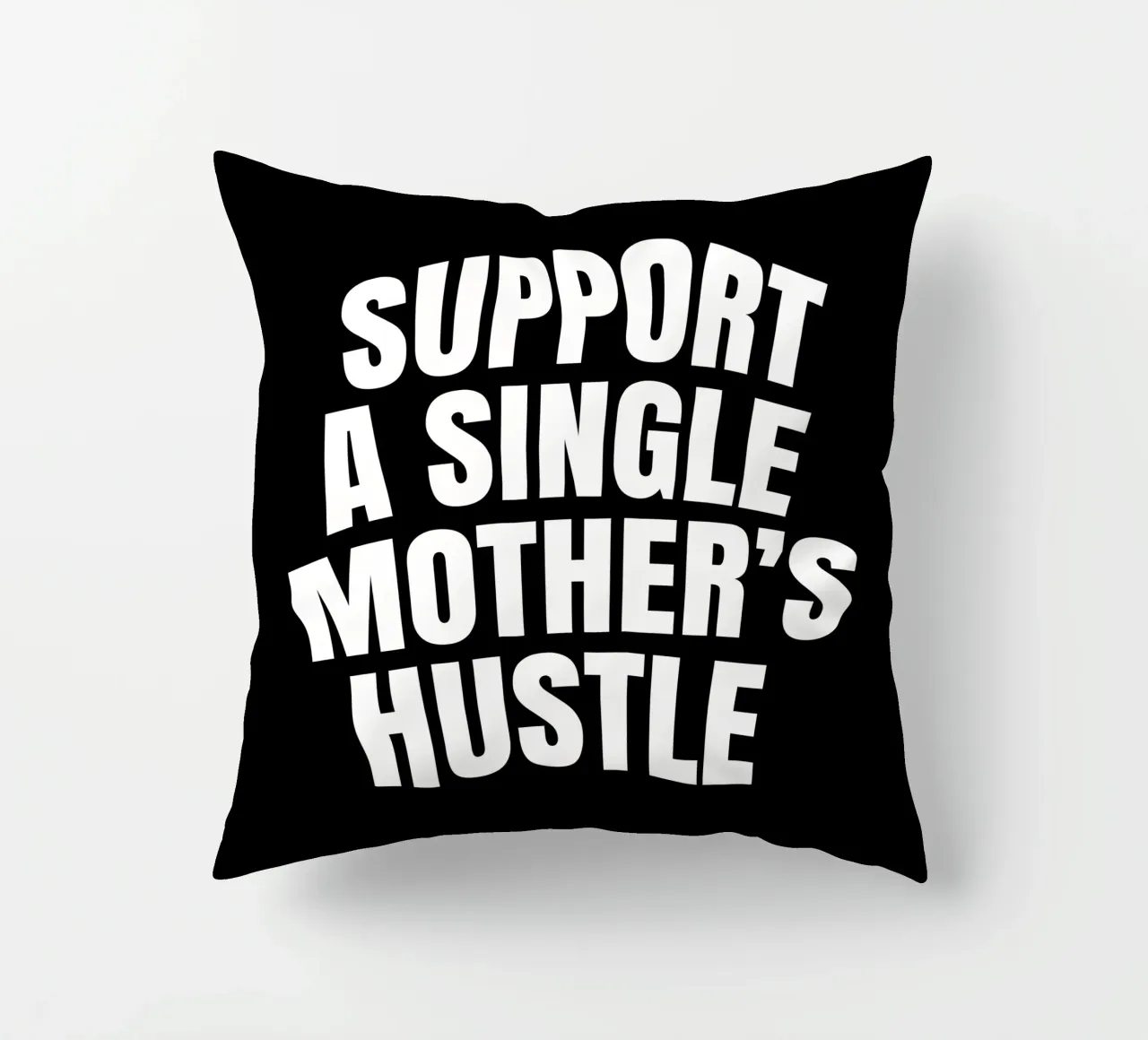 Support a single mother's hustle cuscino da happieeagle