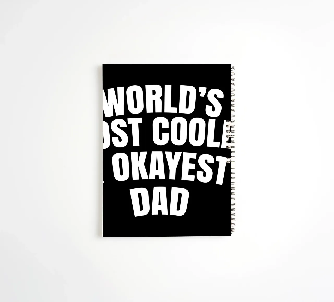 world's most coolest and okayest dad spiral notebook by happieeagle