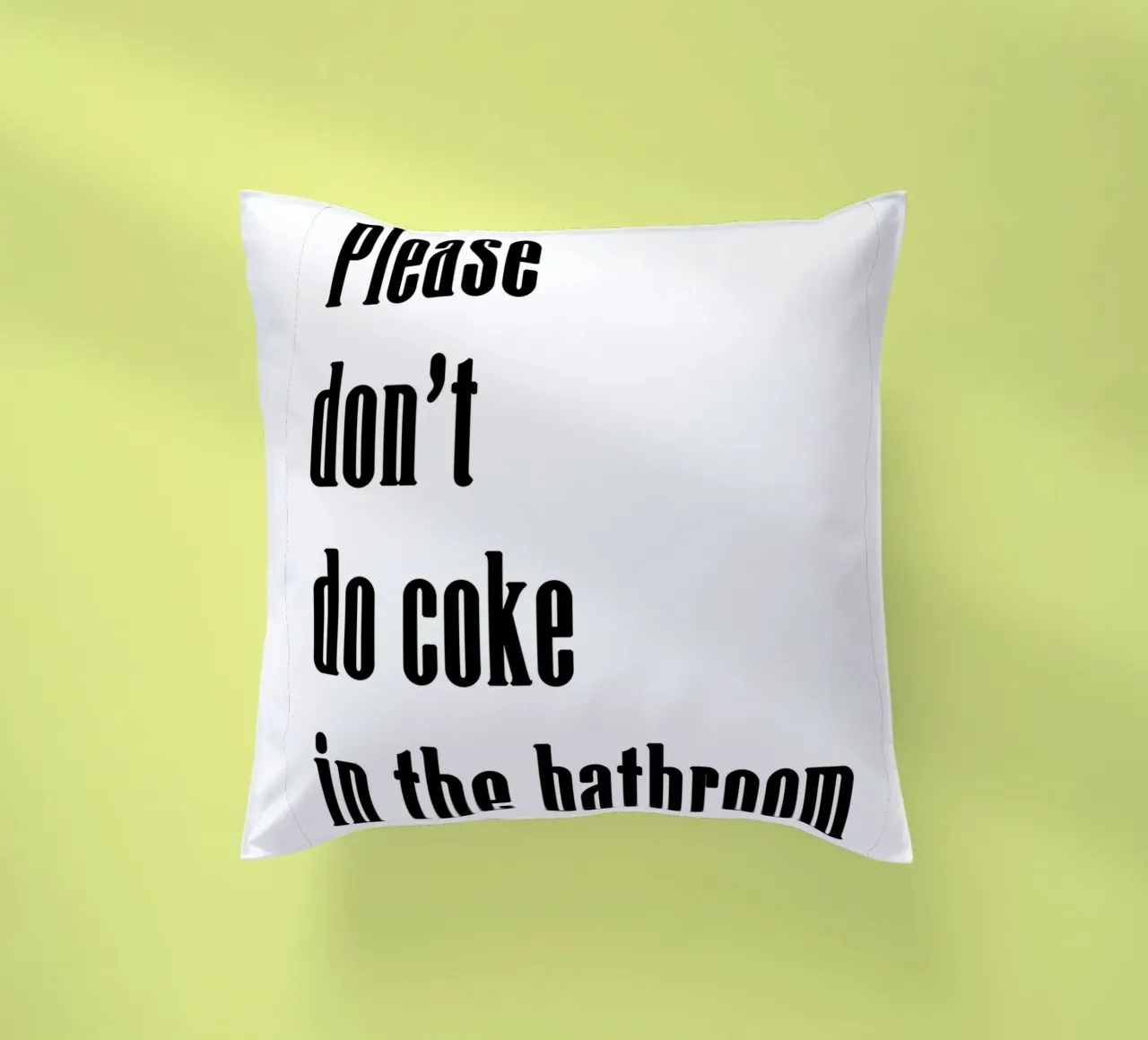Please don't do coke in the bathroom cuscino da WORD & WONDER