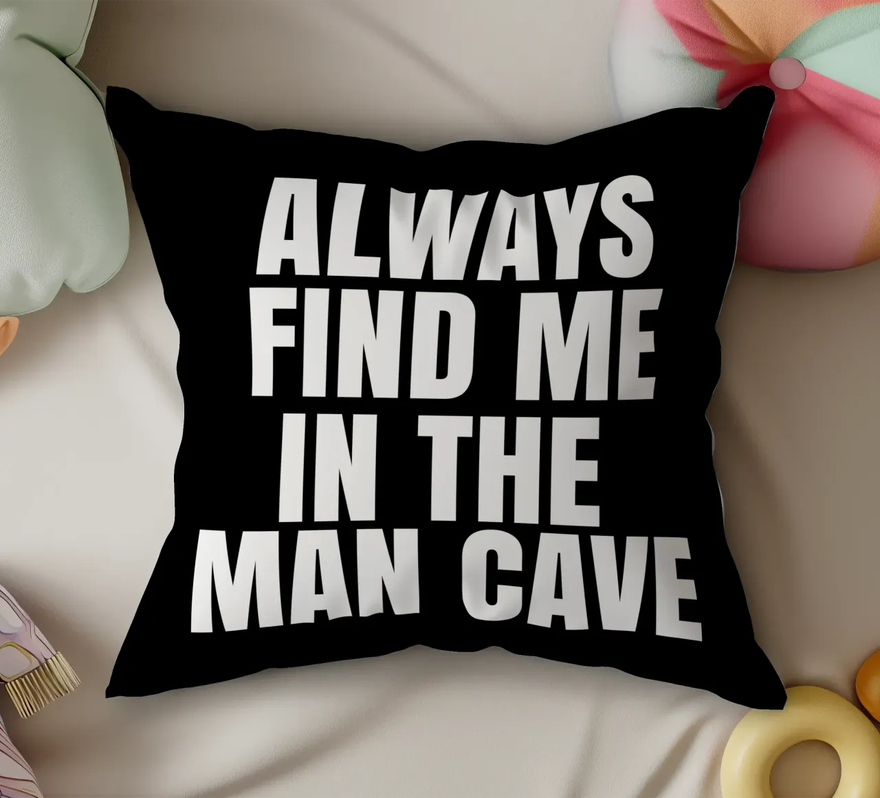 Always find me in the man cave cuscino da happieeagle