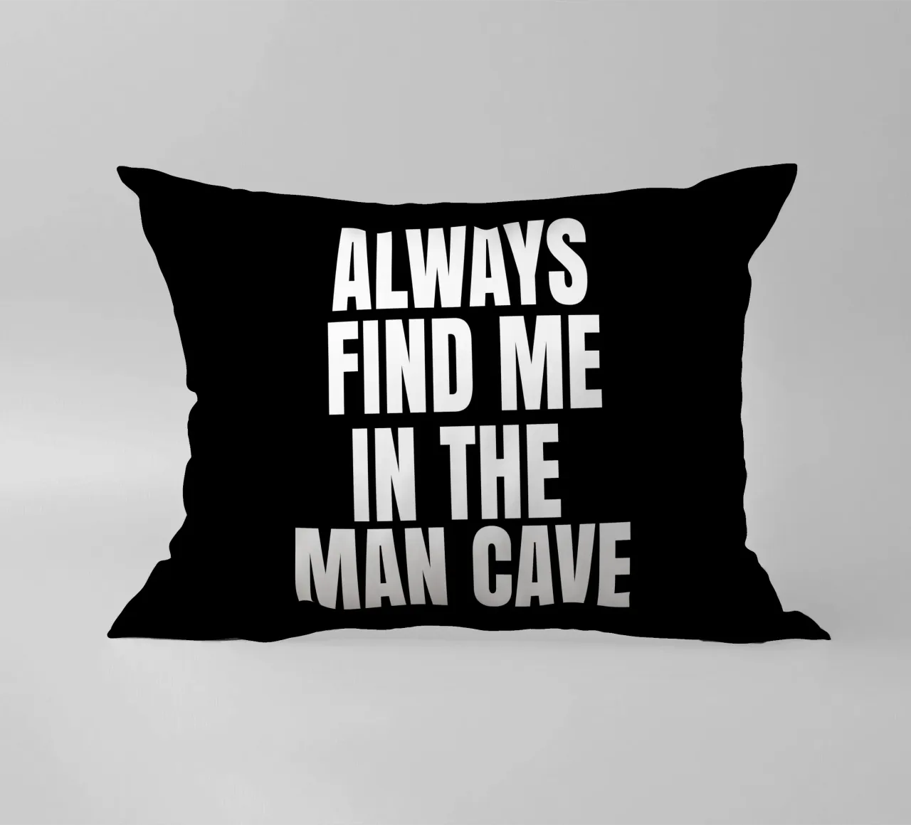 Always find me in the man cave cuscino da happieeagle