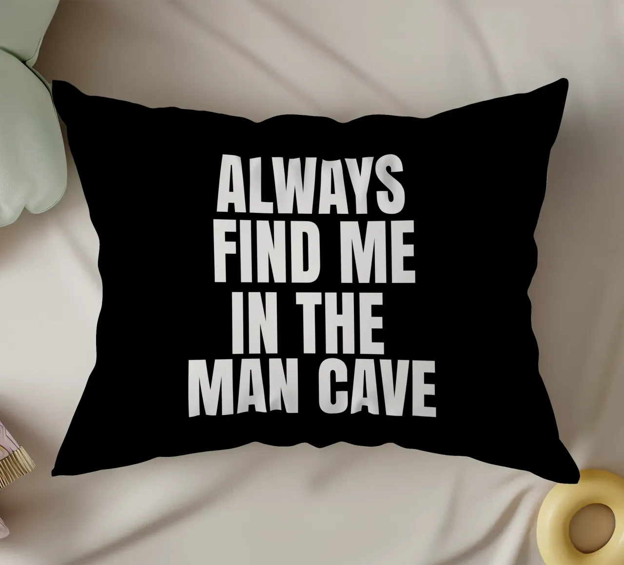 Always find me in the man cave cuscino da happieeagle