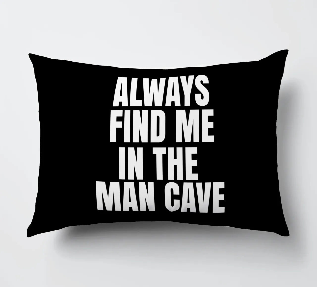 Always find me in the man cave cuscino da happieeagle