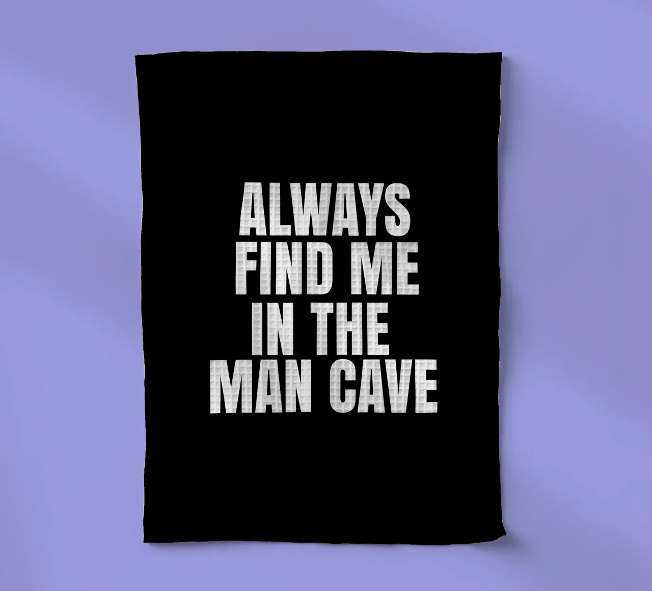 Always find me in the man cave canovaccio da cucina da happieeagle