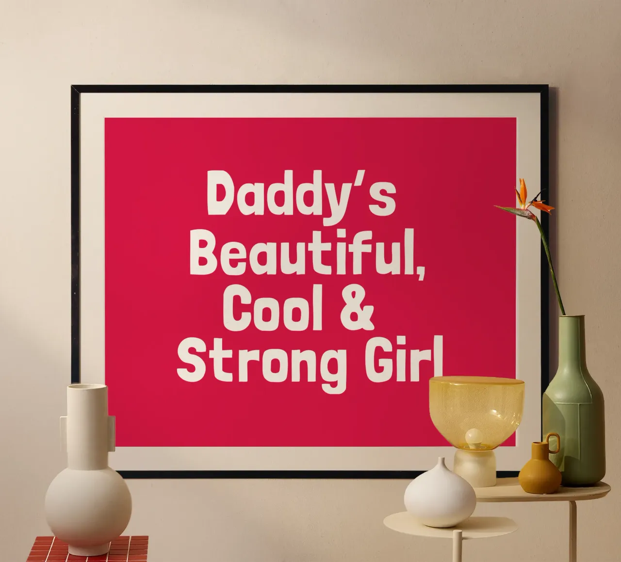Daddy's beautiful, cool and strong girl poster da happieeagle