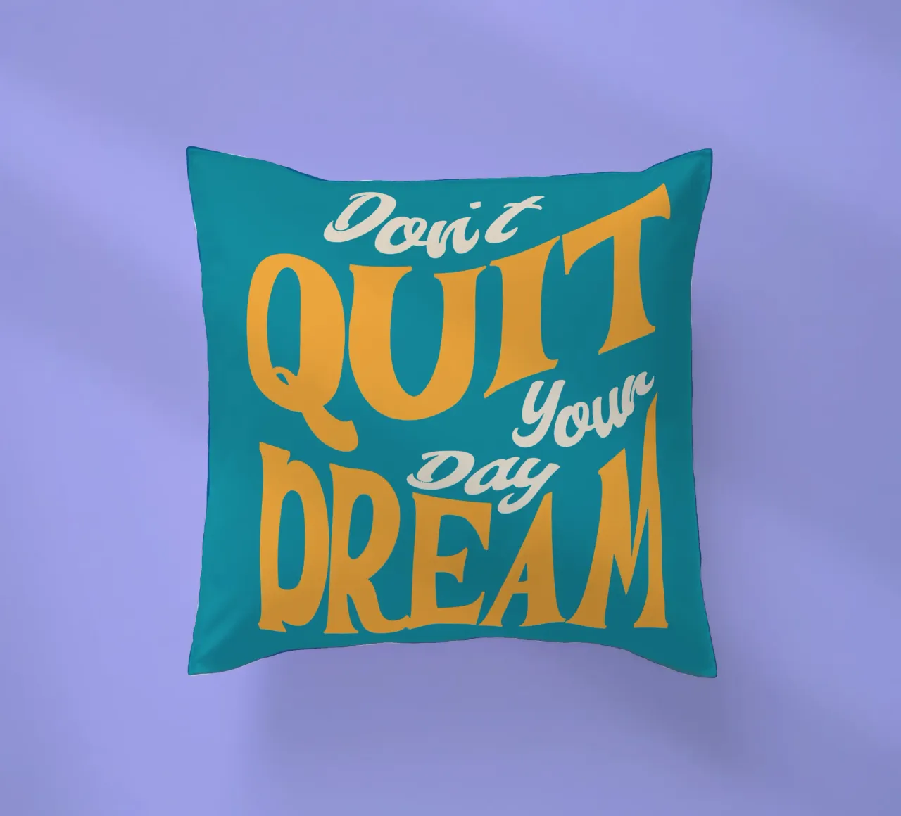 Don't quit your day dream decorative cushion by Gunawan Rb