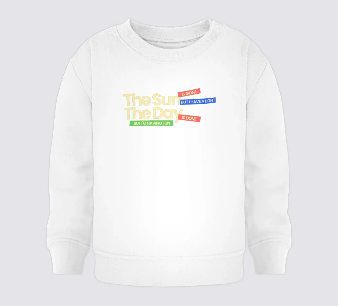 Le soleil est parti, mais j'ai une lumière sweat pour bébé de Gunawan Rb