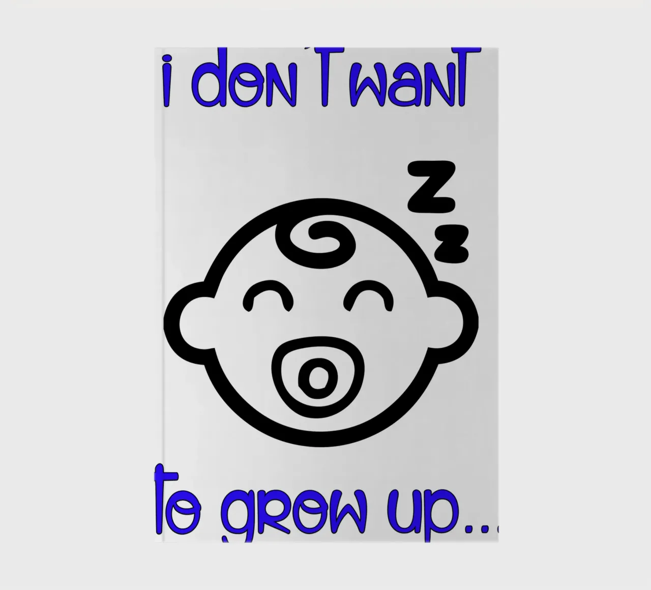 baby i don't want to grow up notebook by ririedis