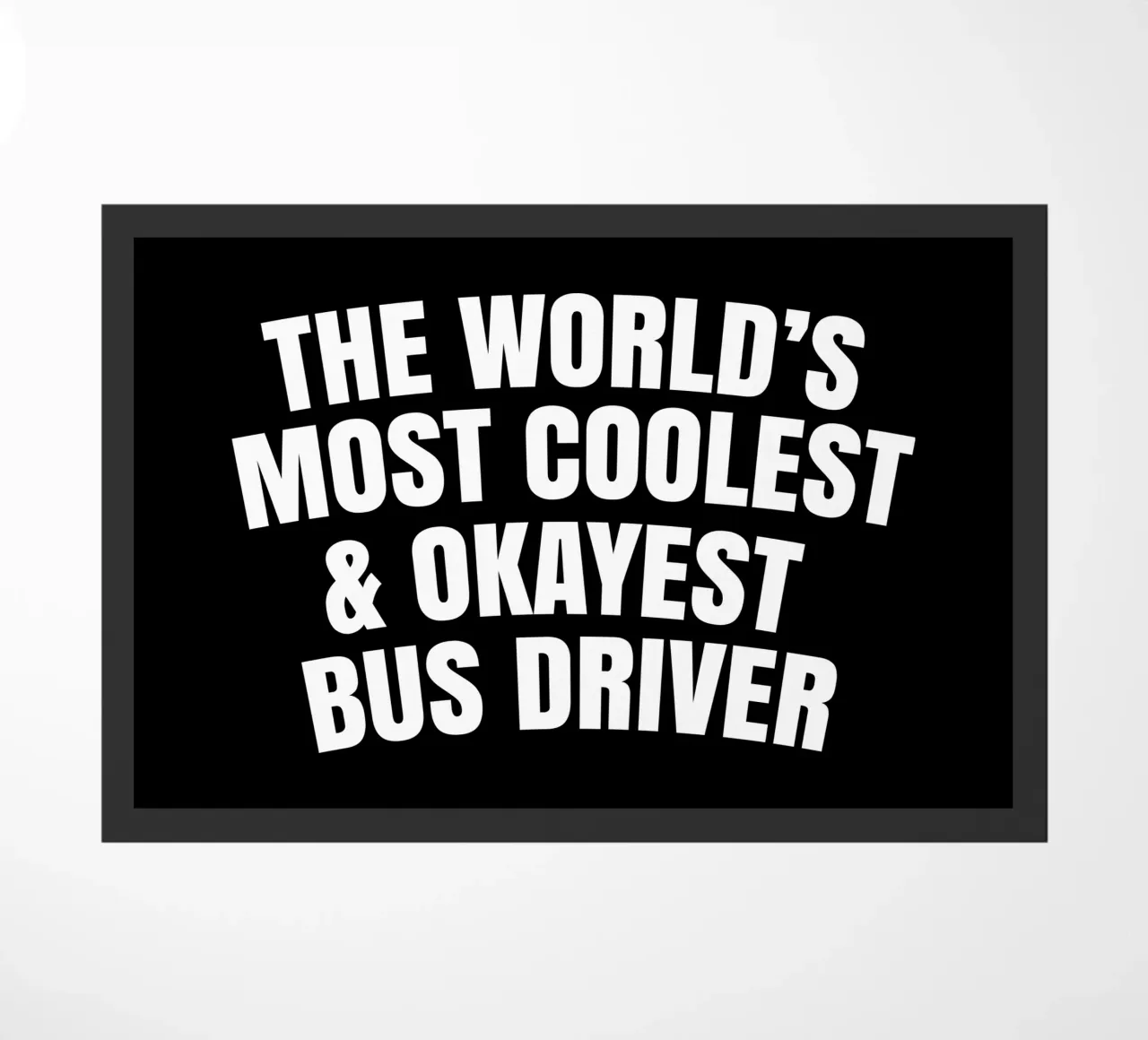 World's most coolest and okayest bus driver deurmat van happieeagle