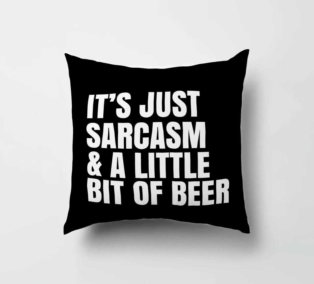 It's just sarcasm and a little bit of beer cuscino da happieeagle