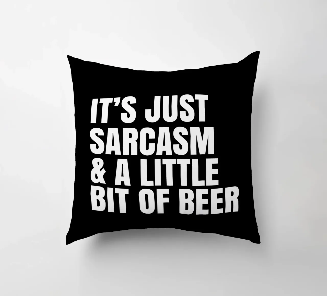 It's just sarcasm and a little bit of beer cuscino da happieeagle