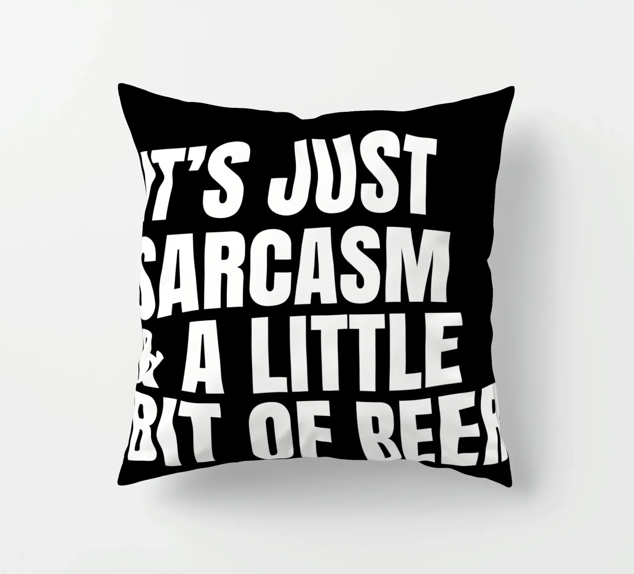 It's just sarcasm and a little bit of beer cuscino da happieeagle