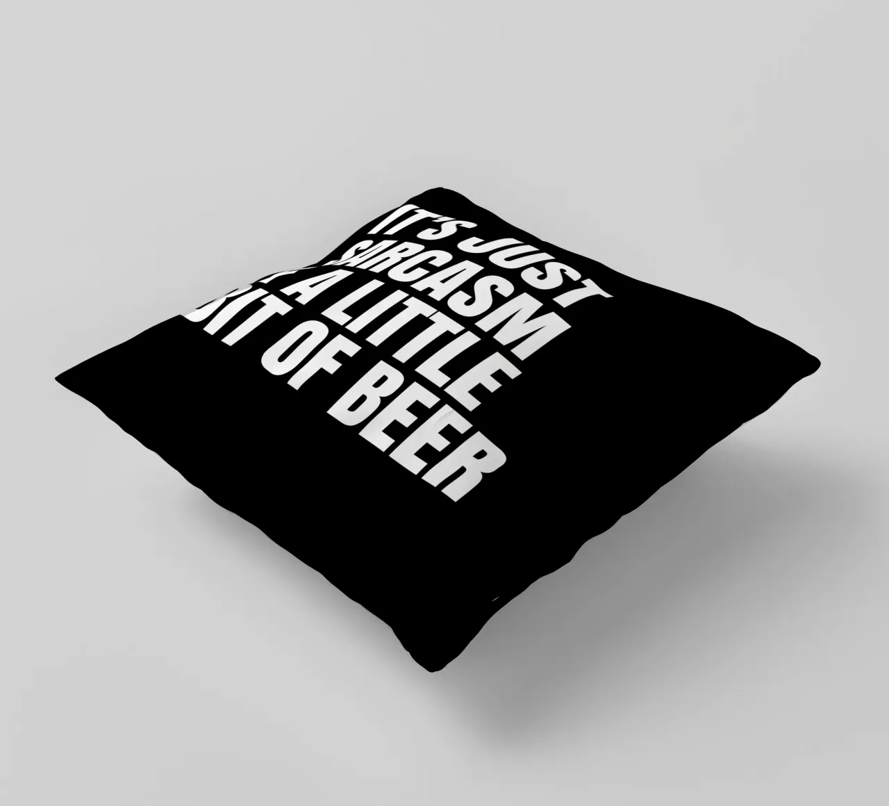 It's just sarcasm and a little bit of beer cuscino da happieeagle