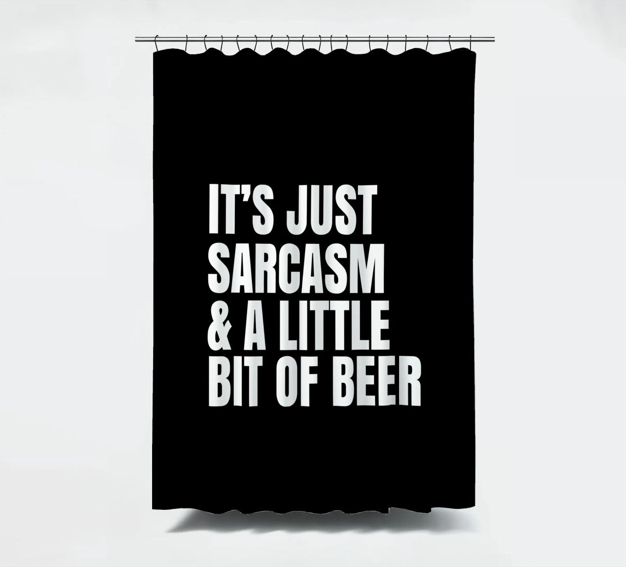 It's just sarcasm and a little bit of beer tenda da doccia da happieeagle