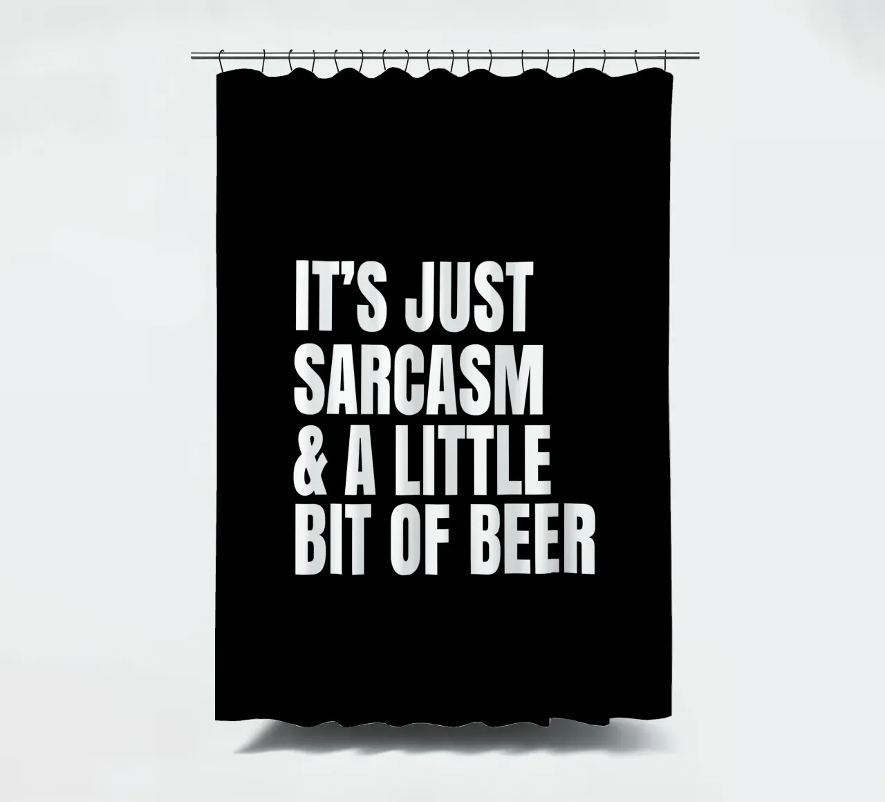 It's just sarcasm and a little bit of beer Duschvorhang von happieeagle