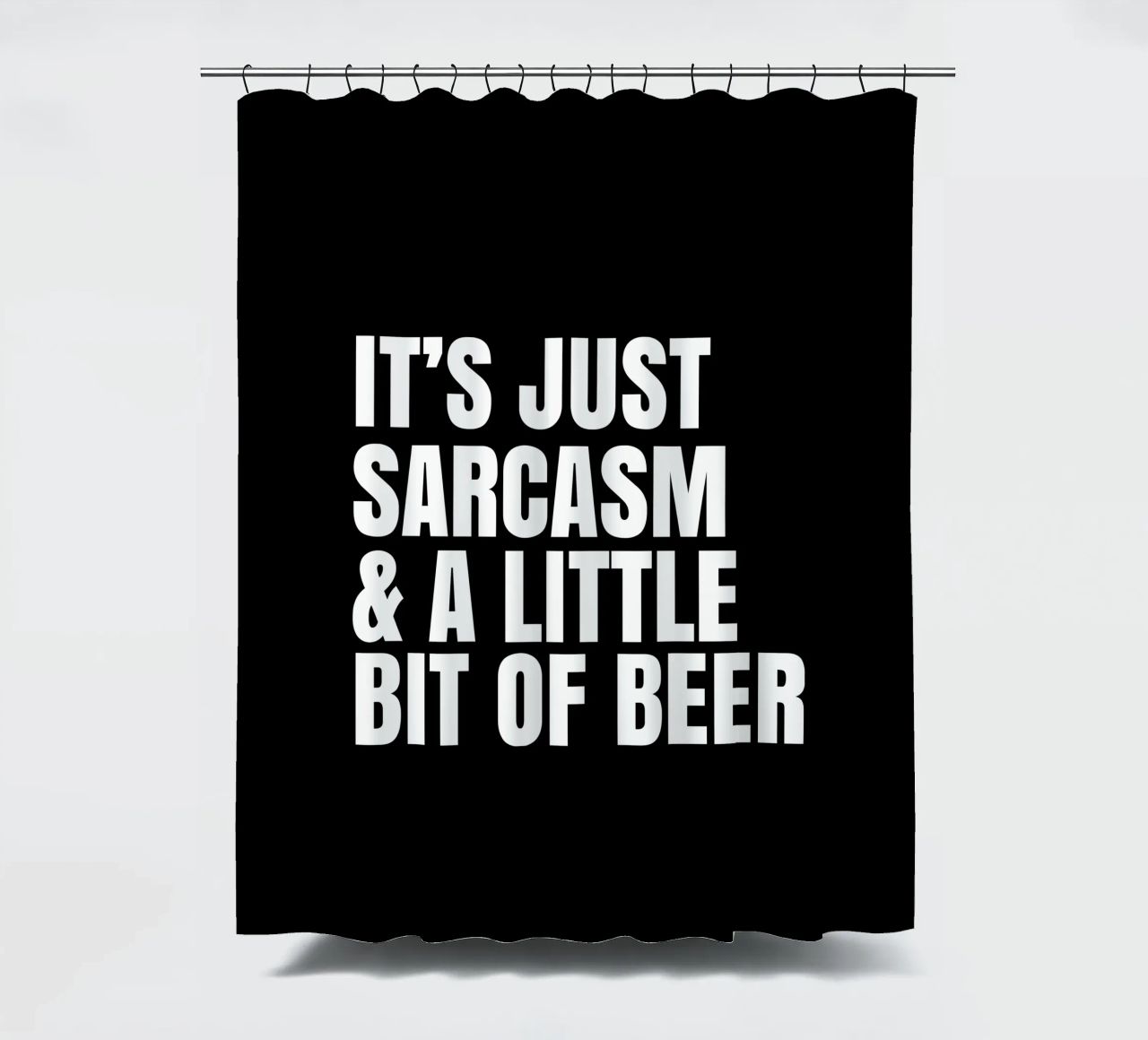 It's just sarcasm and a little bit of beer tenda da doccia da happieeagle