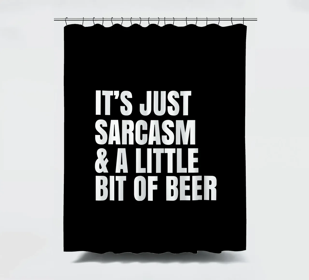 It's just sarcasm and a little bit of beer tenda da doccia da happieeagle