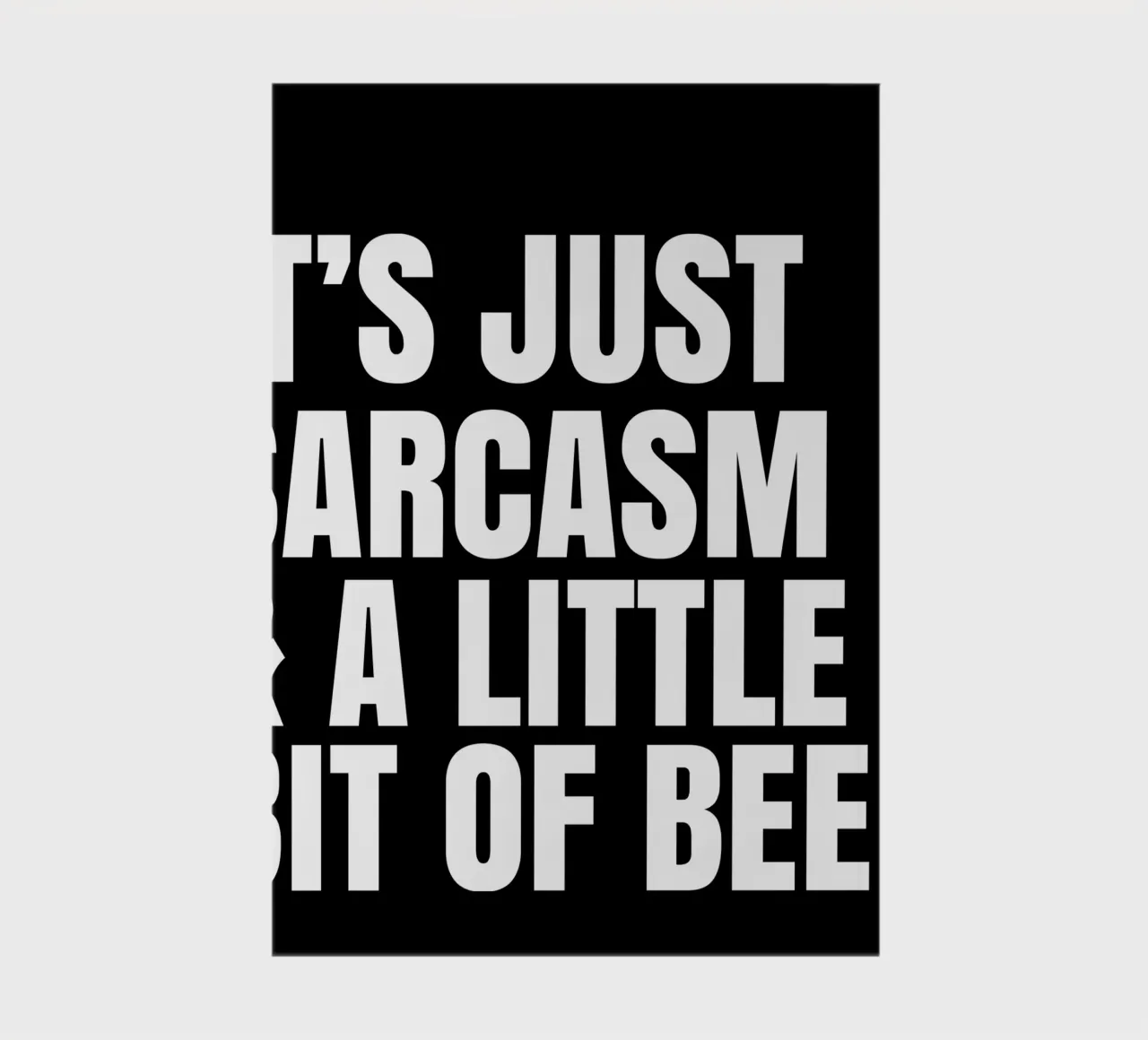 It's just sarcasm and a little bit of beer carnet de notes de happieeagle