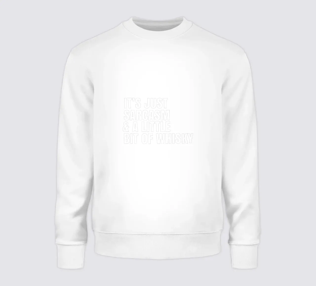 It's just sarcasm and a little bit of whisky Sweatshirt von happieeagle