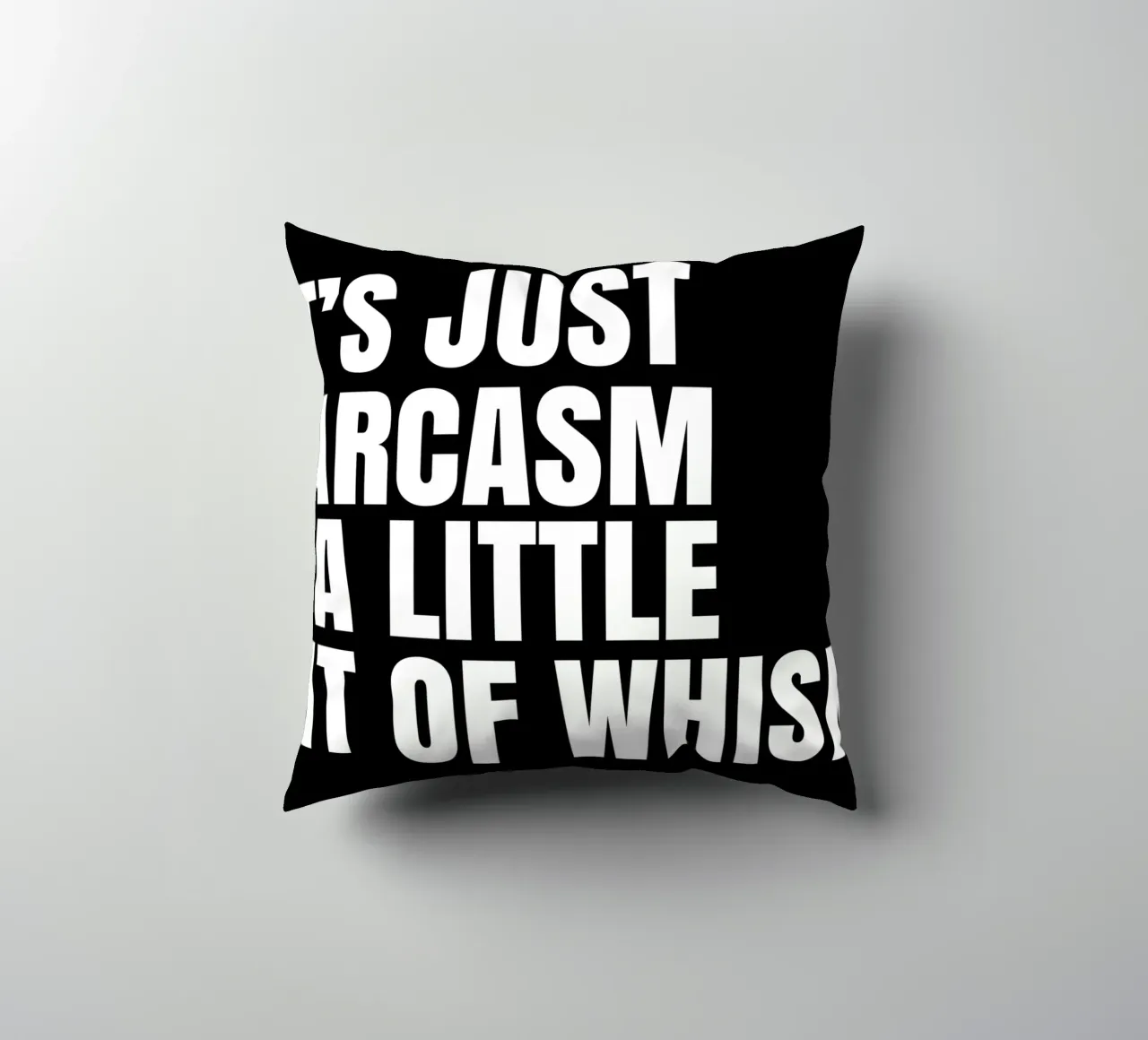 It's just sarcasm and a little bit of whisky cuscino da happieeagle