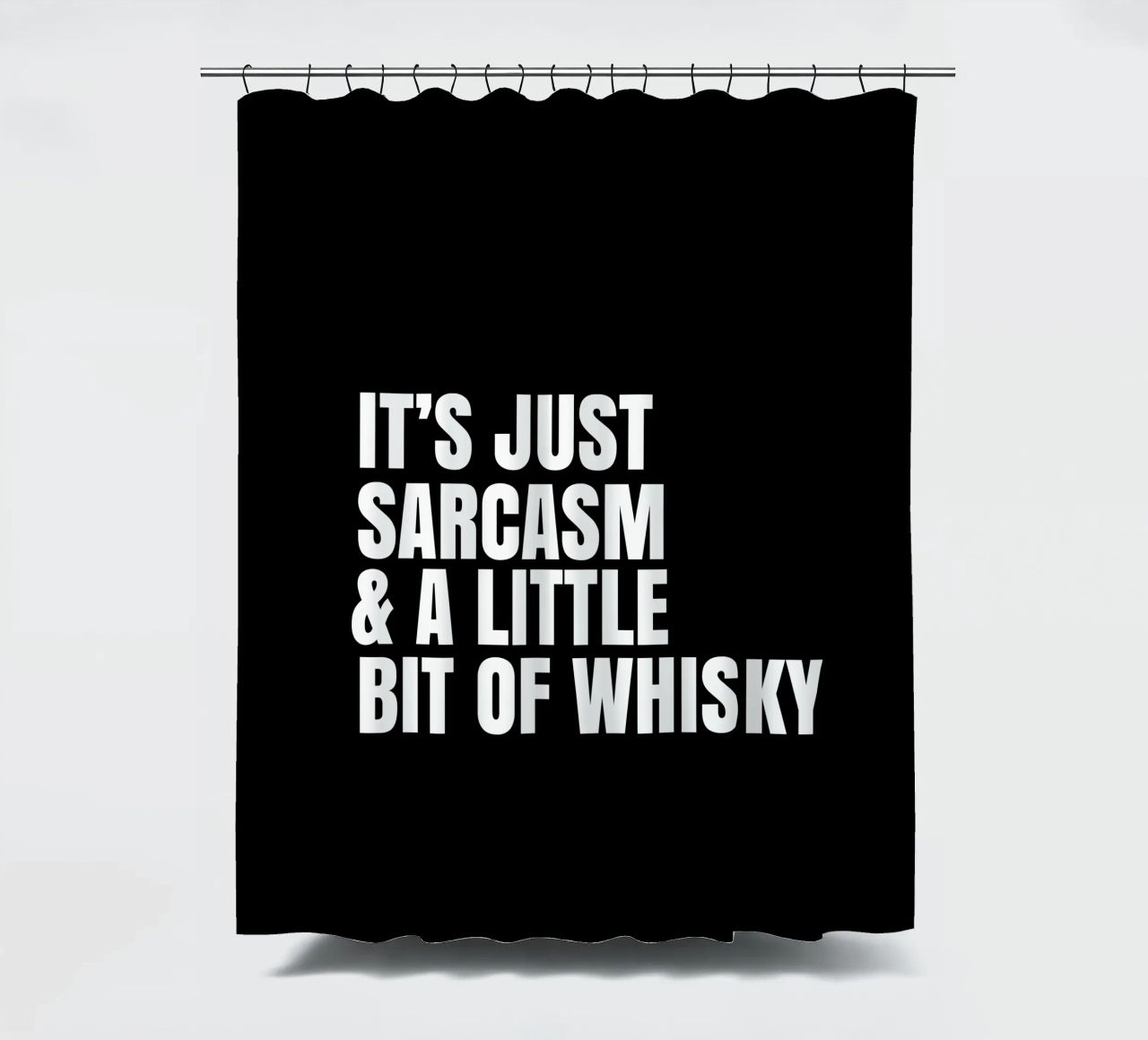 It's just sarcasm and a little bit of whisky tenda da doccia da happieeagle