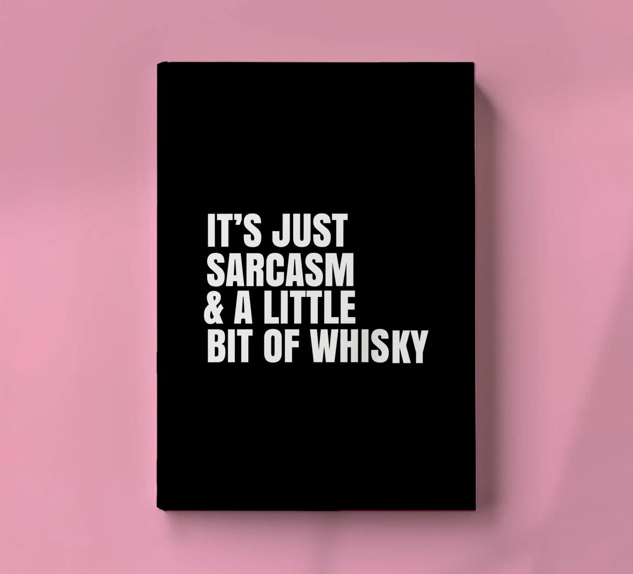 It's just sarcasm and a little bit of whisky diario da happieeagle
