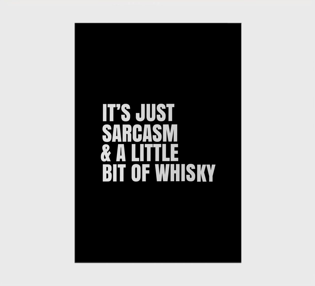 It's just sarcasm and a little bit of whisky diario da happieeagle