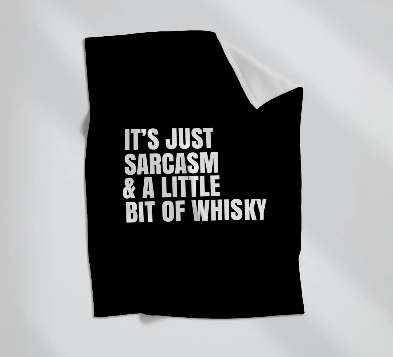 It's just sarcasm and a little bit of whisky Fleecedecke von happieeagle
