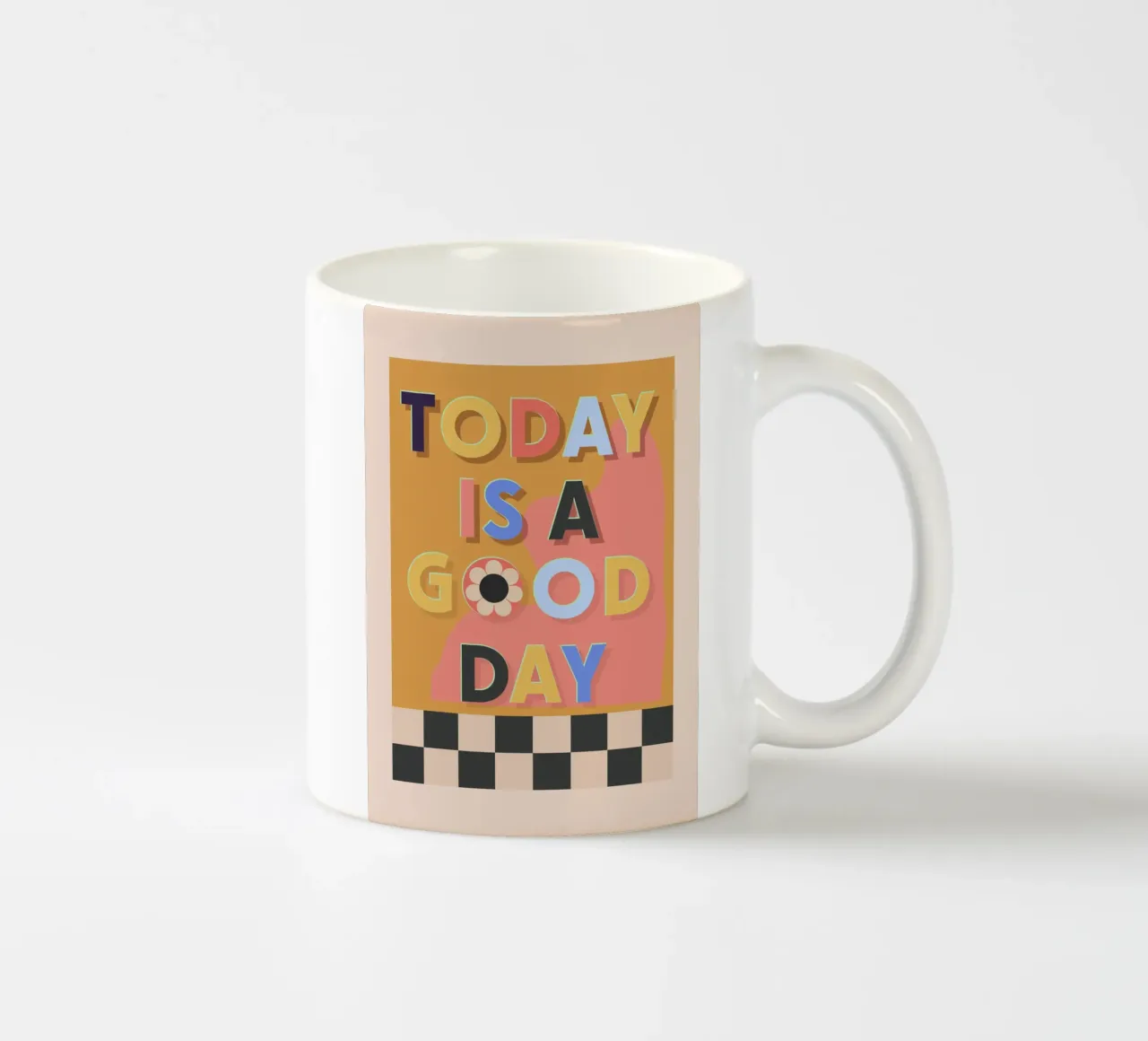Today Is A Good Day ceramic mug by Gaite
