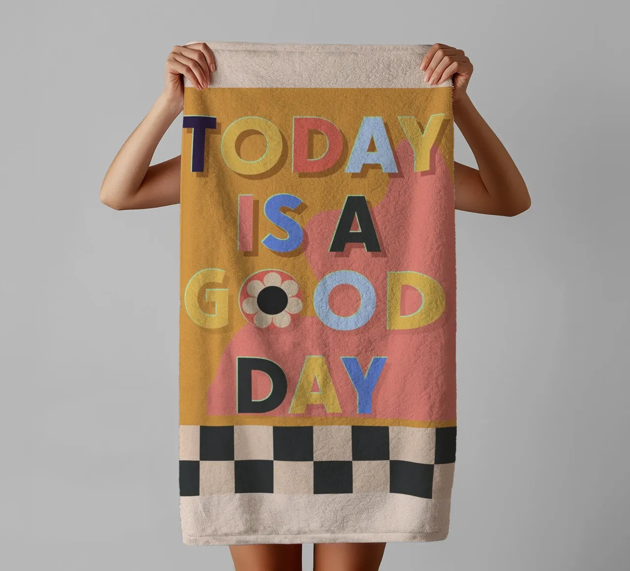 Today Is A Good Day towel by Gaite