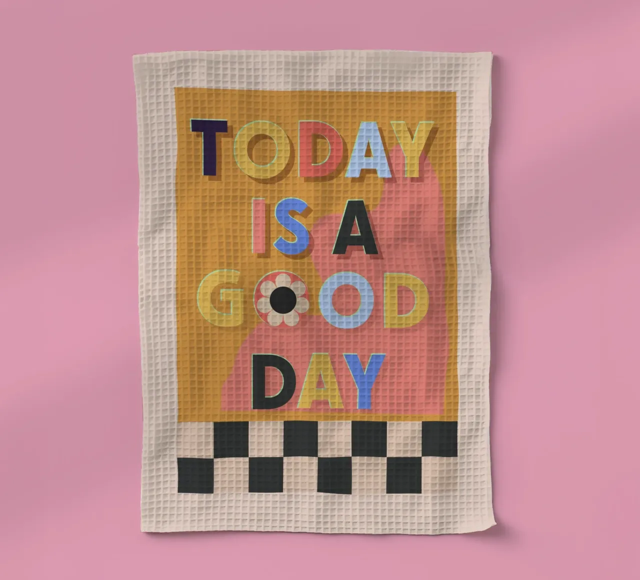 Today Is A Good Day tea towel by Gaite