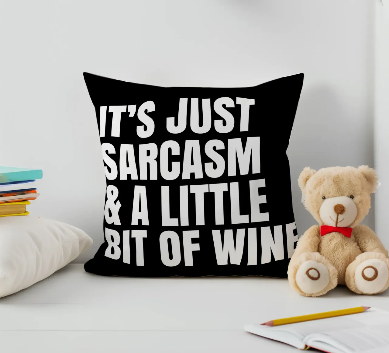 It's just sarcasm and a little bit of wine coussin de happieeagle