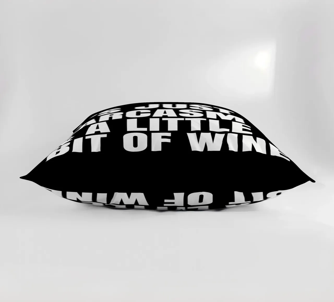 It's just sarcasm and a little bit of wine coussin de happieeagle