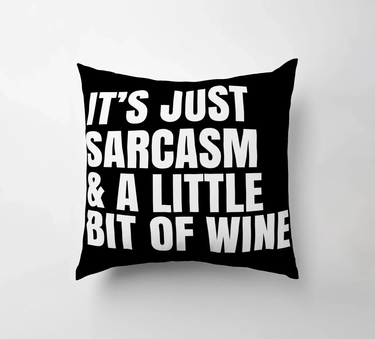 It's just sarcasm and a little bit of wine Kissen von happieeagle