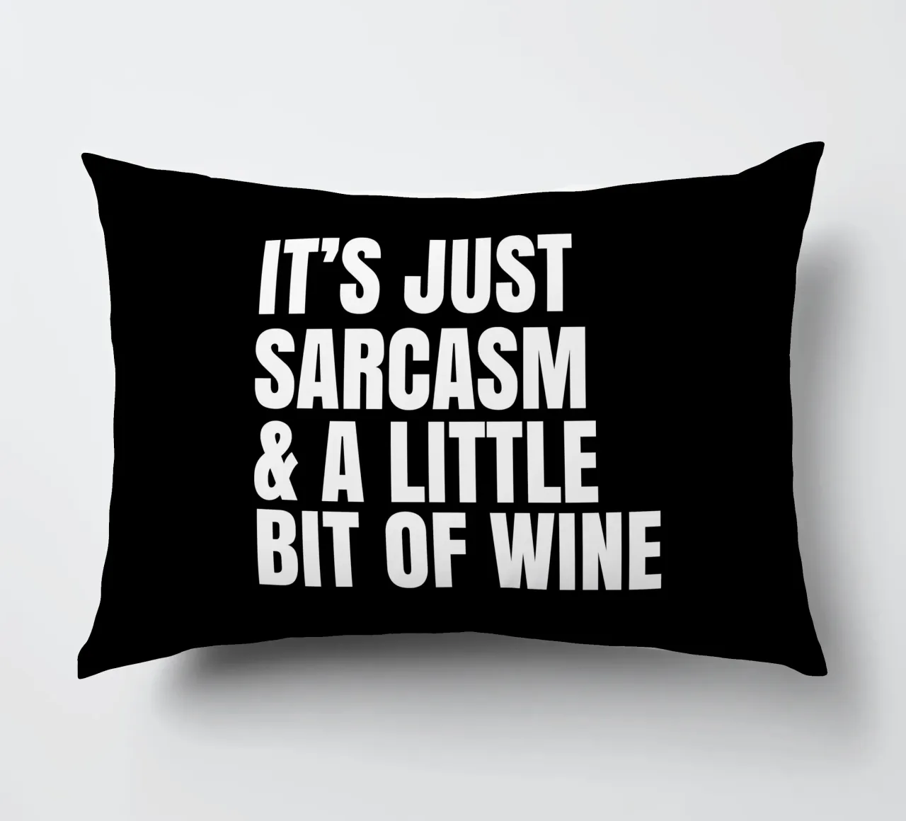 It's just sarcasm and a little bit of wine Kissen von happieeagle