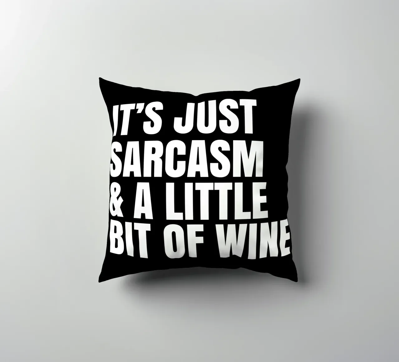 It's just sarcasm and a little bit of wine Kissen von happieeagle