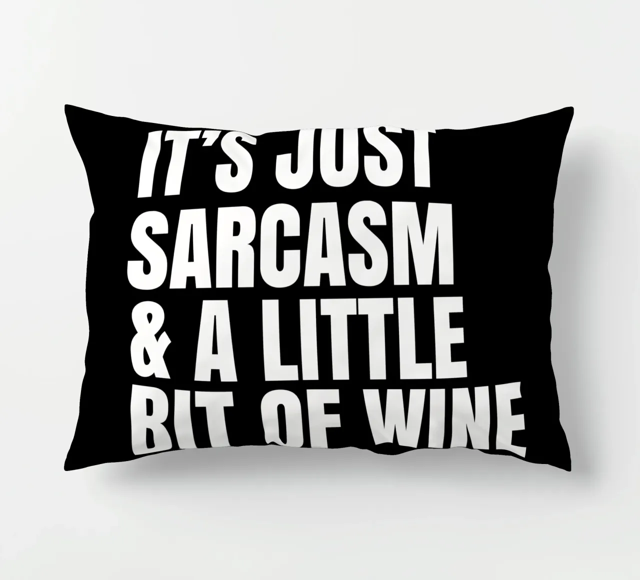 It's just sarcasm and a little bit of wine coussin de happieeagle