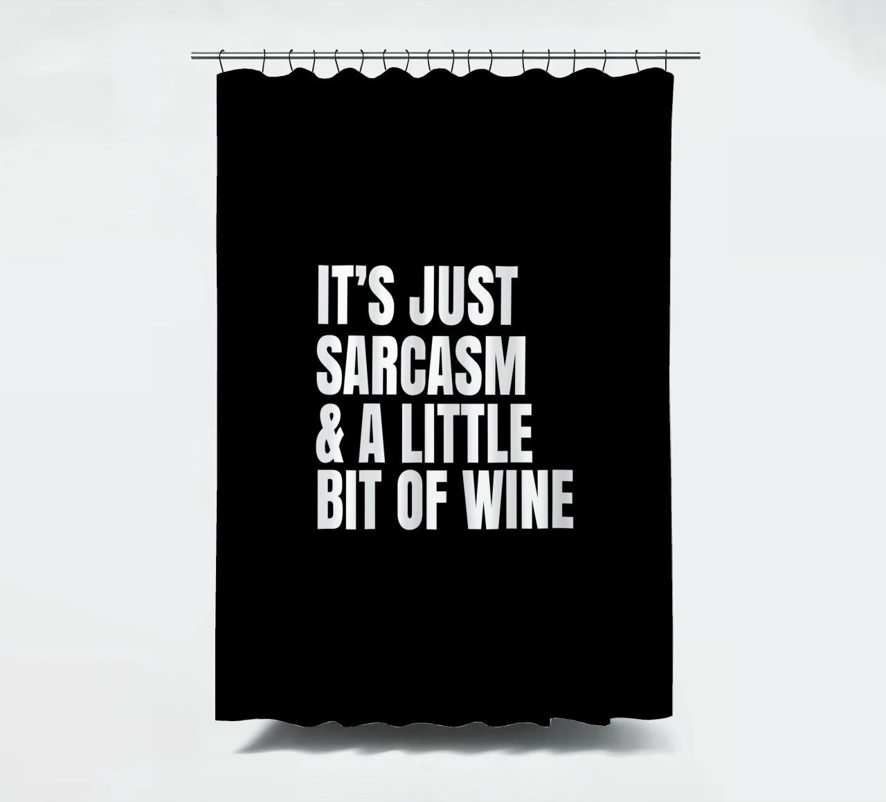 It's just sarcasm and a little bit of wine tenda da doccia da happieeagle
