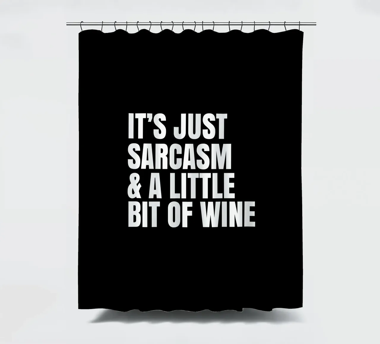 It's just sarcasm and a little bit of wine Duschvorhang von happieeagle