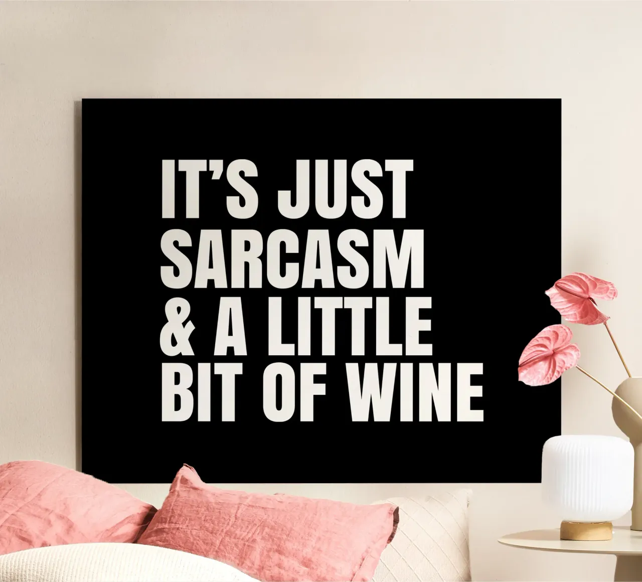 It's just sarcasm and a little bit of wine alluminio dibond da happieeagle