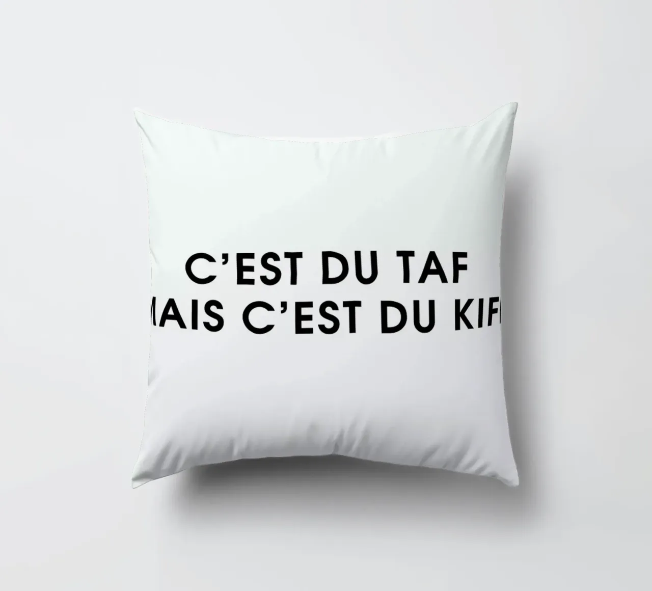 C'est du taf mais c'est du kiff - White cuscino da Intertitres