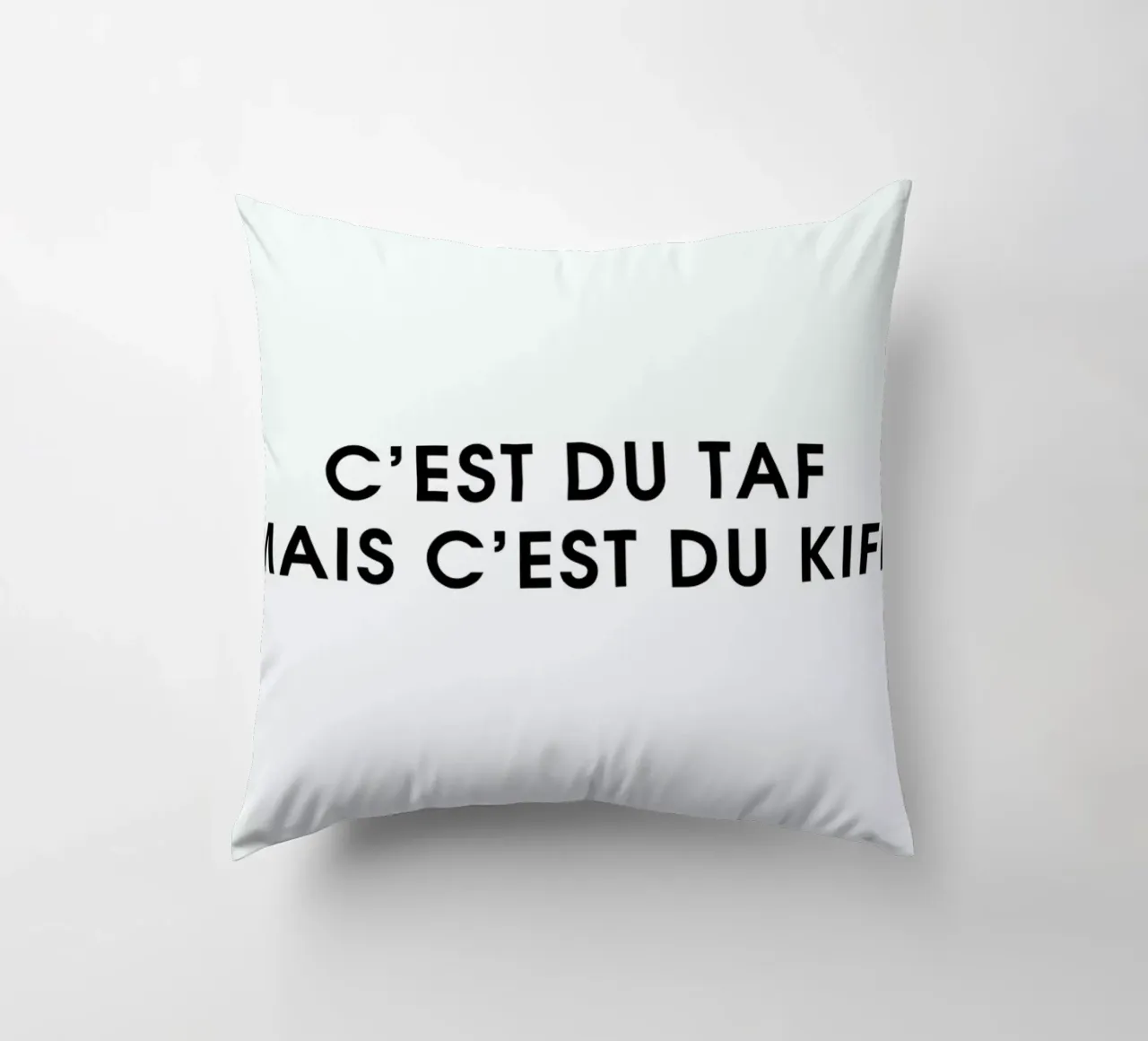 C'est du taf mais c'est du kiff - White cuscino da Intertitres