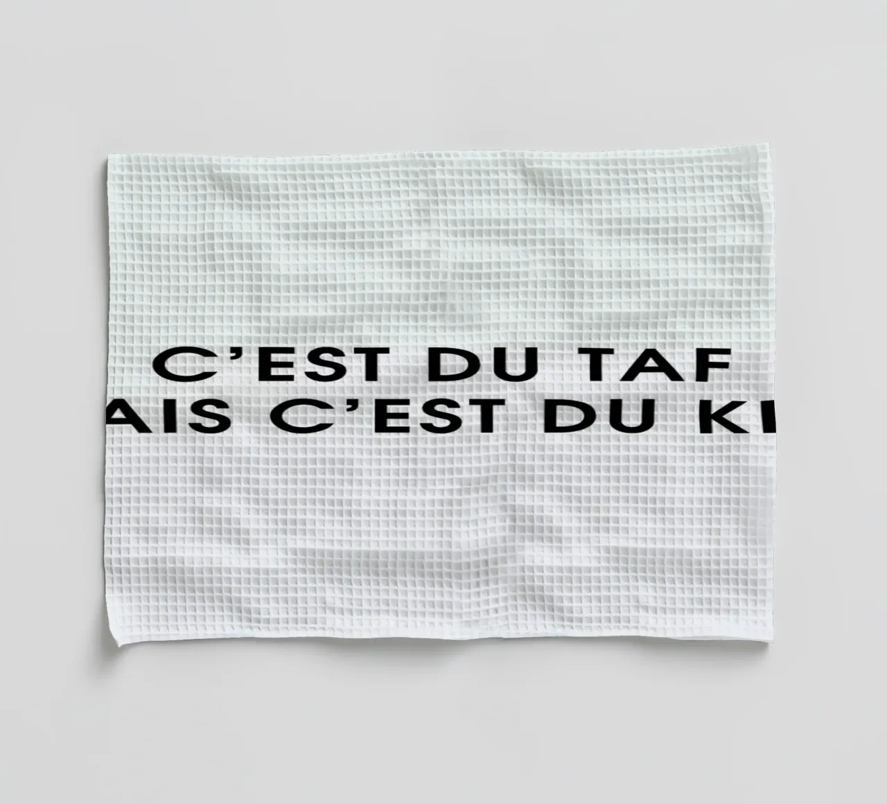 C'est du taf mais c'est du kiff - White canovaccio da cucina da Intertitres
