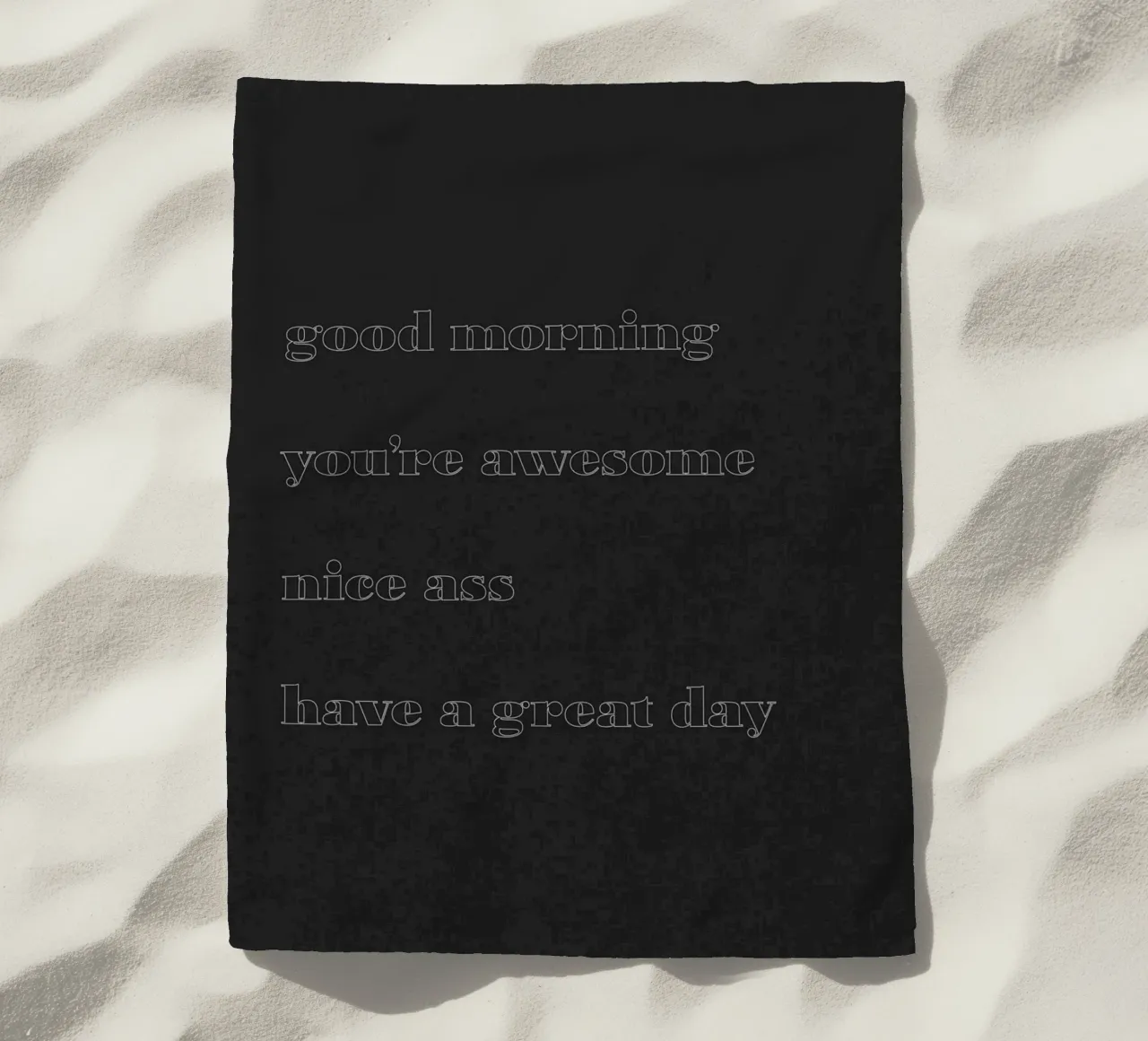 have a great day beach towel by Daily Inspiration